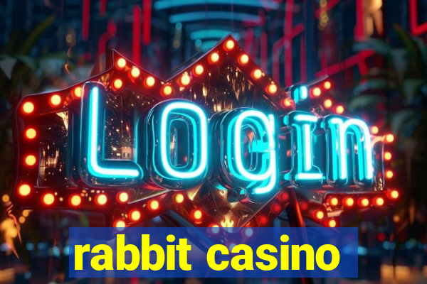 rabbit casino